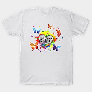 Let your colors free T-Shirt